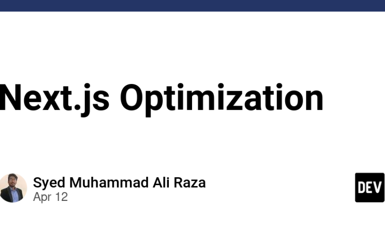 Next.js Optimization – انجمن DEV Next.js Optimization – انجمن DEV