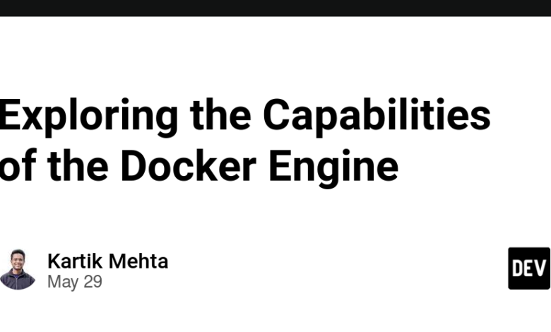 بررسی قابلیت های Docker Engine بررسی قابلیت های Docker Engine
