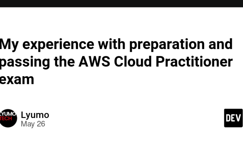 تجربه من با آماده سازی و قبولی در آزمون AWS Cloud Practitioner
