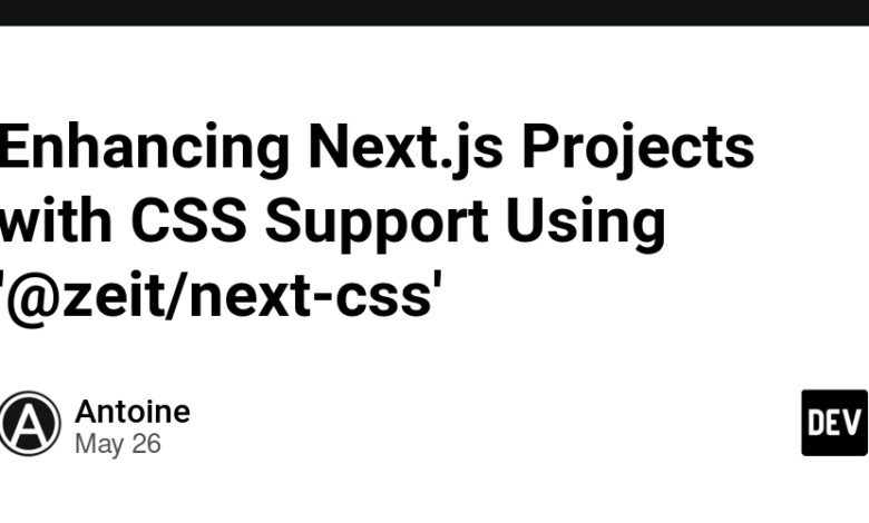 تقویت پروژه های Next.js با پشتیبانی CSS با استفاده از «@zeit/next-css» تقویت پروژه های Next.js با پشتیبانی CSS با استفاده از «@zeit/next-css»