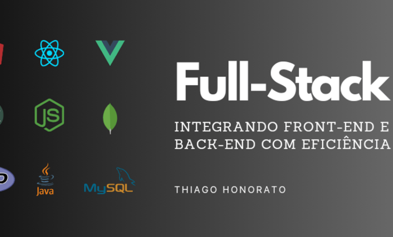 توسعه Full-Stack: یکپارچه سازی Front-end و Back-end به طور موثر توسعه Full-Stack: یکپارچه سازی Front-end و Back-end به طور موثر