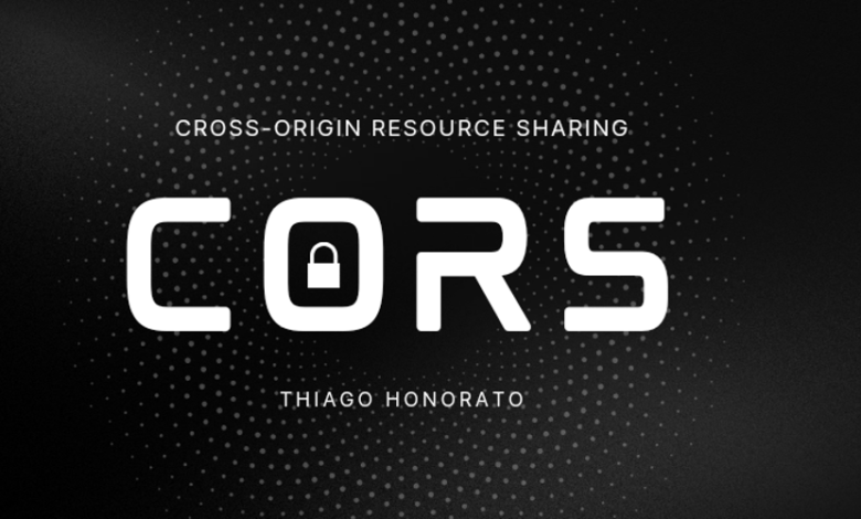 درک کنید CORS (اشتراک گذاری منابع متقابل) چیست درک کنید CORS (اشتراک گذاری منابع متقابل) چیست