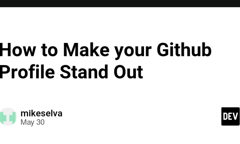 چگونه نمایه Github خود را متمایز کنید چگونه نمایه Github خود را متمایز کنید