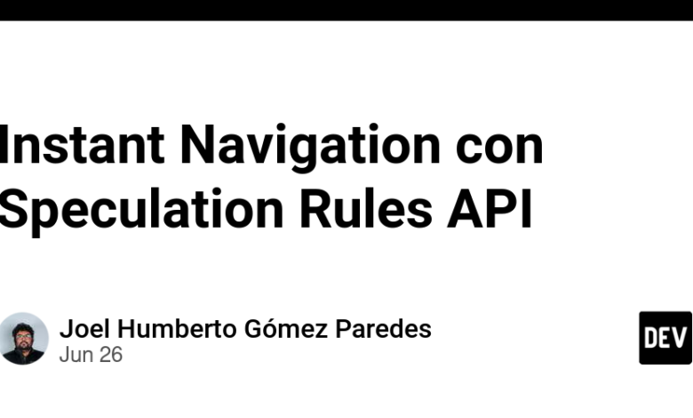 Instant Navigation con Speculation Rules API Instant Navigation con Speculation Rules API