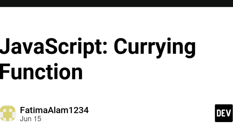 JavaScript: Currying Function – DEV Community JavaScript: Currying Function – DEV Community