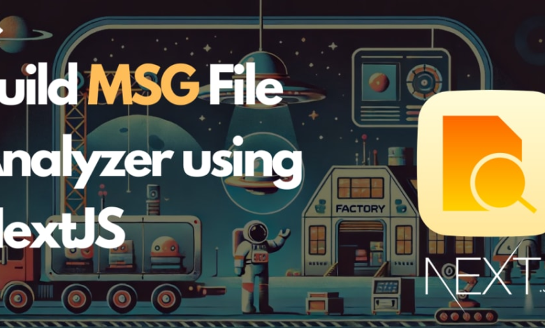 MSG File Analyzer را با استفاده از NextJS بسازید