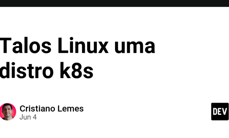 Talos Linux یک توزیع k8s Talos Linux یک توزیع k8s