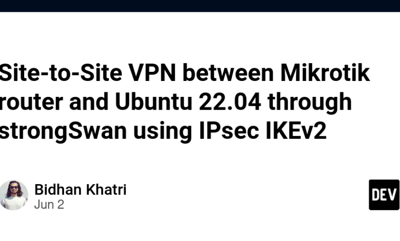 VPN سایت به سایت بین روتر میکروتیک و اوبونتو 22.04 از طریق strongSwan با استفاده از IPsec IKEv2 VPN سایت به سایت بین روتر میکروتیک و اوبونتو 22.04 از طریق strongSwan با استفاده از IPsec IKEv2