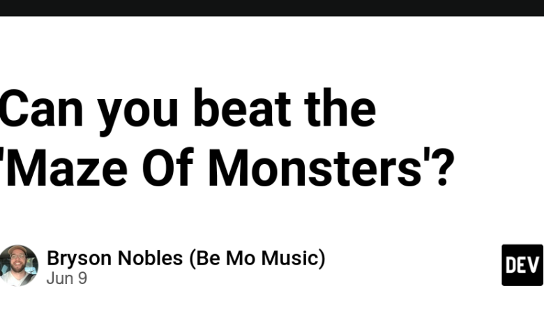 آیا می توانید “Maze Of Monsters” را شکست دهید؟ آیا می توانید “Maze Of Monsters” را شکست دهید؟