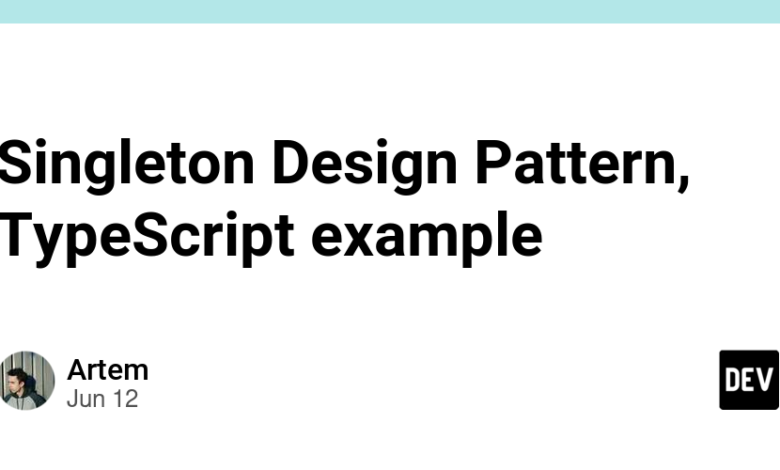 الگوی طراحی Singleton، نمونه TypeScript الگوی طراحی Singleton، نمونه TypeScript