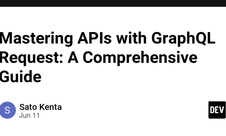 تسلط بر API ها با درخواست GraphQL: یک راهنمای جامع تسلط بر API ها با درخواست GraphQL: یک راهنمای جامع