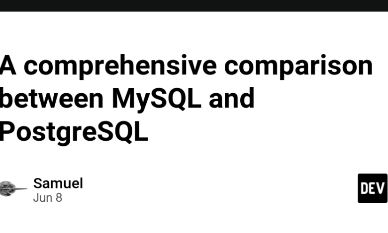 مقایسه جامع بین MySQL و PostgreSQL مقایسه جامع بین MySQL و PostgreSQL