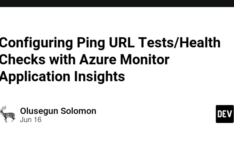 پیکربندی تست‌های URL پینگ/بررسی سلامت با Azure Monitor Application Insights