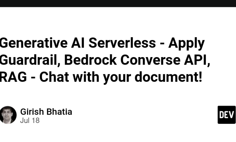 Generative AI Serverless - Apply Guardrail، Bedrock Converse API، RAG ...