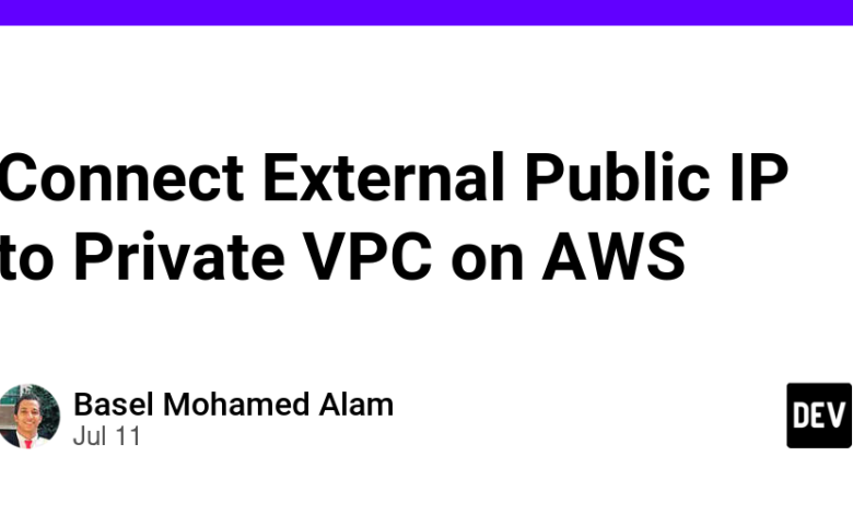 IP عمومی خارجی را به VPC خصوصی در AWS متصل کنید