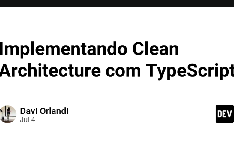 Implementando Clean Architecture com TypeScript