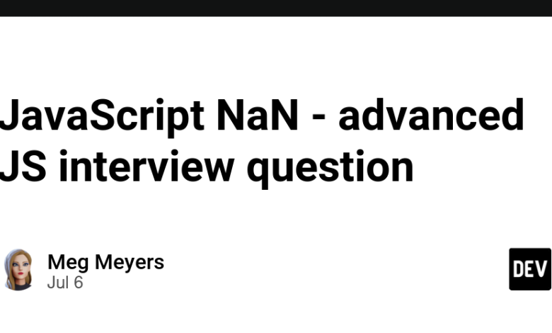 JavaScript NaN – سوال مصاحبه پیشرفته JS JavaScript NaN – سوال مصاحبه پیشرفته JS