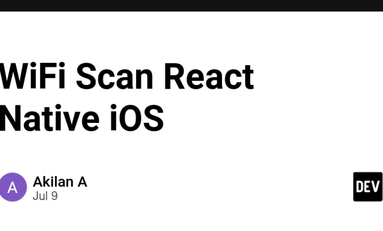 WiFi Scan React Native iOS WiFi Scan React Native iOS