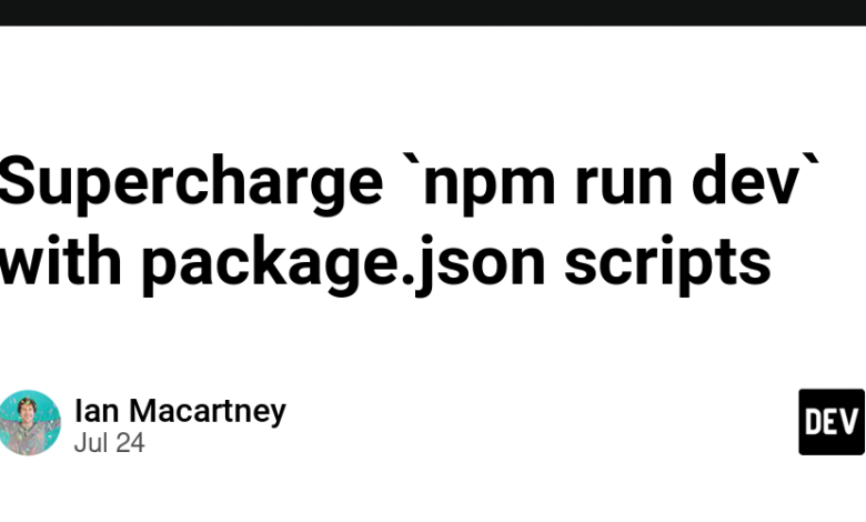 با اسکریپت های package.json، «npm run dev» را اضافه کنید