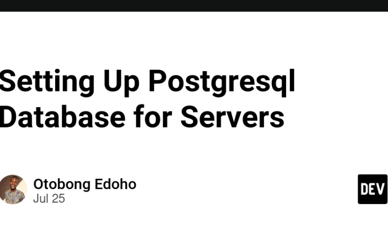راه اندازی پایگاه داده Postgresql برای سرورها راه اندازی پایگاه داده Postgresql برای سرورها