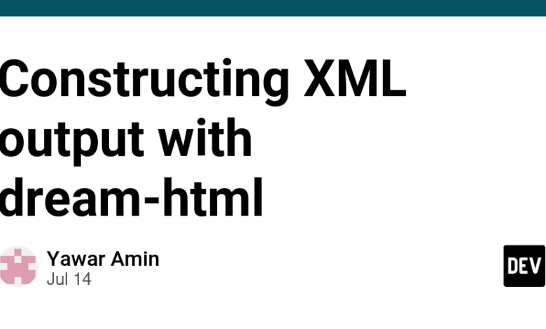 ساخت خروجی XML با dream-html ساخت خروجی XML با dream-html