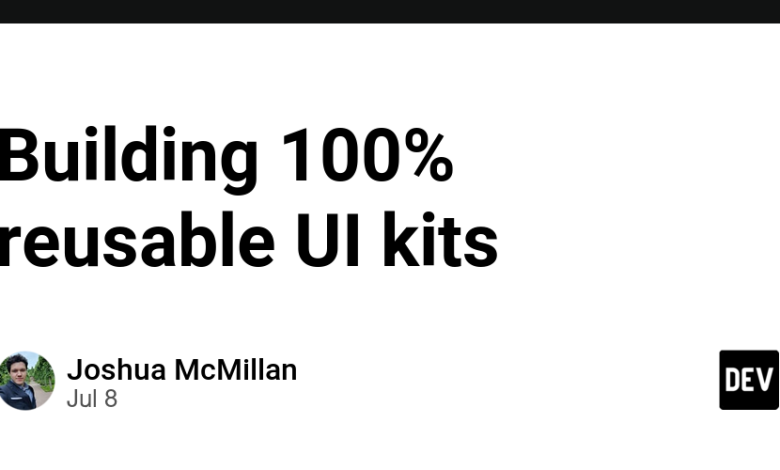 ساخت کیت های UI 100٪ قابل استفاده مجدد ساخت کیت های UI 100٪ قابل استفاده مجدد