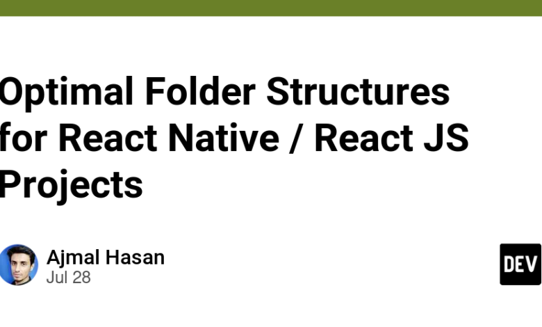 ساختارهای پوشه بهینه برای پروژه های React Native / React JS ساختارهای پوشه بهینه برای پروژه های React Native / React JS