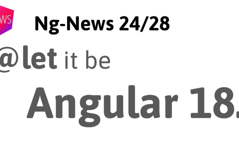 قسمت 24/28: Angular 18.1 – انجمن DEV