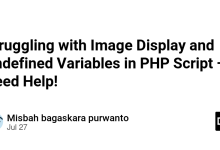 مبارزه با نمایش تصویر و متغیرهای تعریف نشده در اسکریپت PHP – به کمک نیاز دارید!