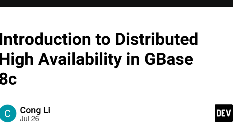 مقدمه ای بر قابلیت دسترسی بالا توزیع شده در GBase 8c