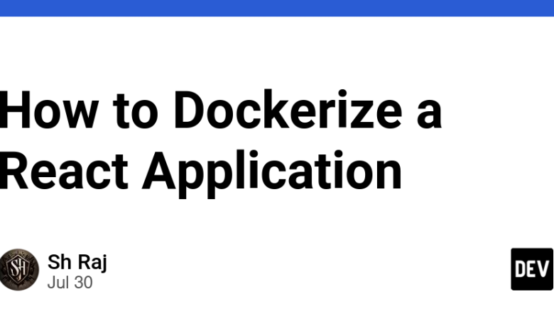 نحوه Dockerize کردن یک برنامه React نحوه Dockerize کردن یک برنامه React