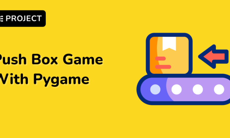 پروژه های پرطرفدار امروز: بازی Push Box با Pygame و موارد دیگر پروژه های پرطرفدار امروز: بازی Push Box با Pygame و موارد دیگر
