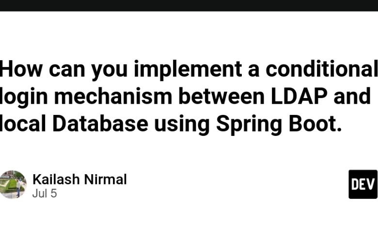 چگونه می توانید یک مکانیسم ورود شرطی بین LDAP و پایگاه داده محلی با استفاده از Spring Boot پیاده سازی کنید. چگونه می توانید یک مکانیسم ورود شرطی بین LDAP و پایگاه داده محلی با استفاده از Spring Boot پیاده سازی کنید.