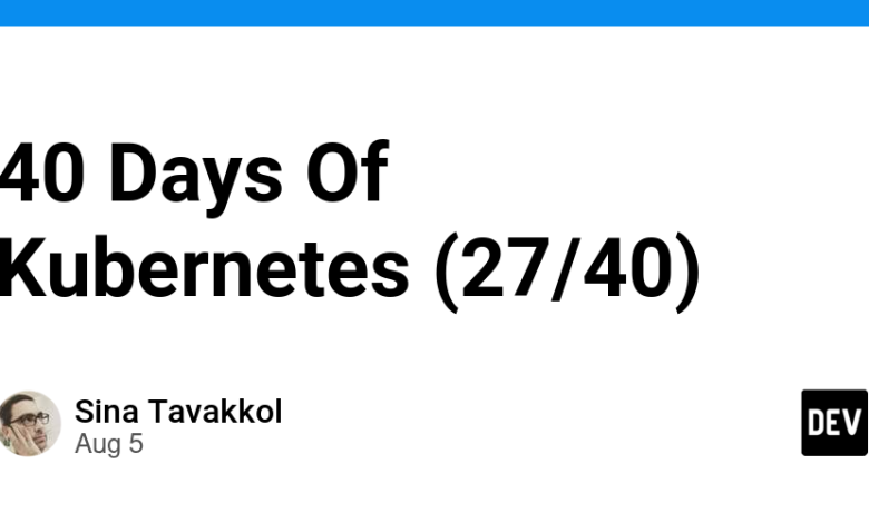40 Days Of Kubernetes (27/40) 40 Days Of Kubernetes (27/40)
