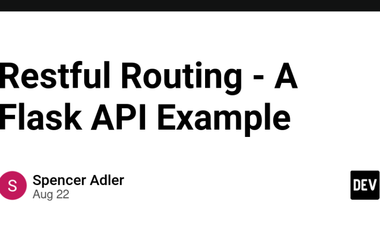 Restful Routing – یک مثال Flask API Restful Routing – یک مثال Flask API