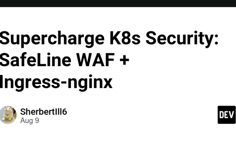 Supercharge K8s Security: SafeLine WAF + Ingress-nginx Supercharge K8s Security: SafeLine WAF + Ingress-nginx