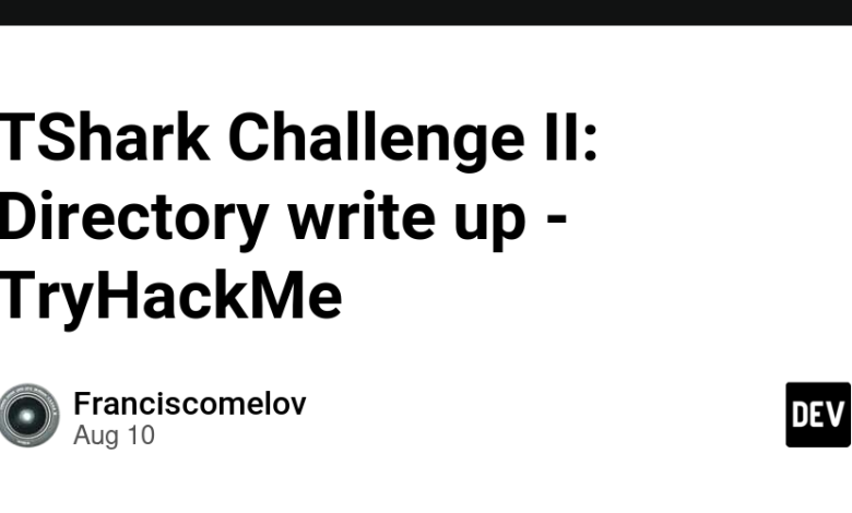 TShark Challenge II: نوشتن دایرکتوری – TryHackMe
