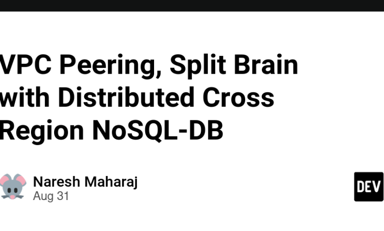VPC Peering، Split Brain با NoSQL-DB منطقه متقاطع توزیع شده VPC Peering، Split Brain با NoSQL-DB منطقه متقاطع توزیع شده