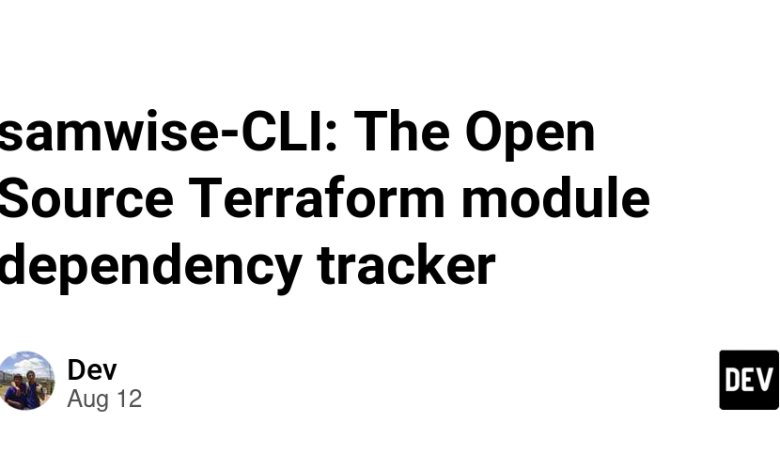 samwise-CLI: ردیاب وابستگی ماژول Terraform منبع باز