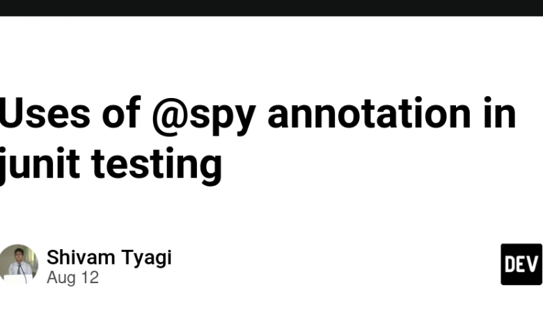 استفاده از حاشیه نویسی @spy در تست junit استفاده از حاشیه نویسی @spy در تست junit