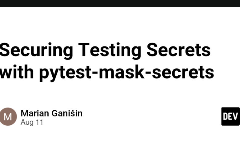 ایمن سازی اسرار تست با pytest-mask-secrets