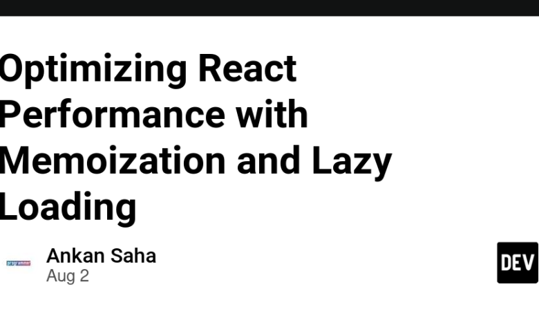 بهینه سازی عملکرد React با یادآوری و بارگذاری تنبل