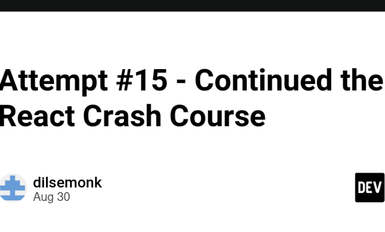 تلاش شماره 15 – دوره React Crash را ادامه داد تلاش شماره 15 – دوره React Crash را ادامه داد