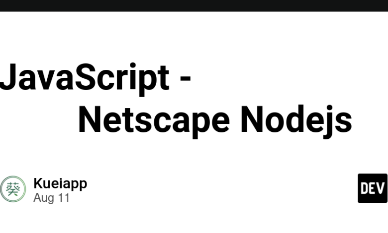 جاوا اسکریپت – پیشگامان Netscape Nodejs – انجمن DEV جاوا اسکریپت – پیشگامان Netscape Nodejs – انجمن DEV