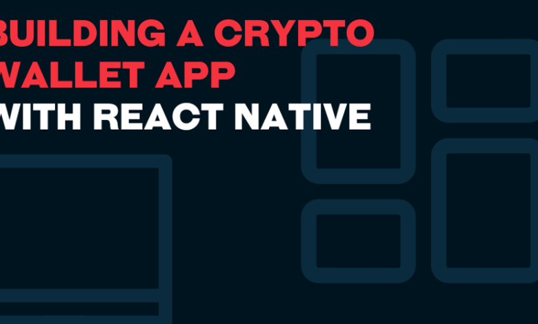 ساخت اپلیکیشن کیف پول کریپتو با React Native ساخت اپلیکیشن کیف پول کریپتو با React Native