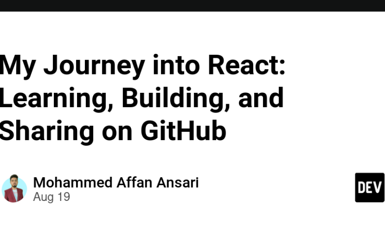 سفر من به سمت React: یادگیری، ساختن و اشتراک گذاری در GitHub سفر من به سمت React: یادگیری، ساختن و اشتراک گذاری در GitHub