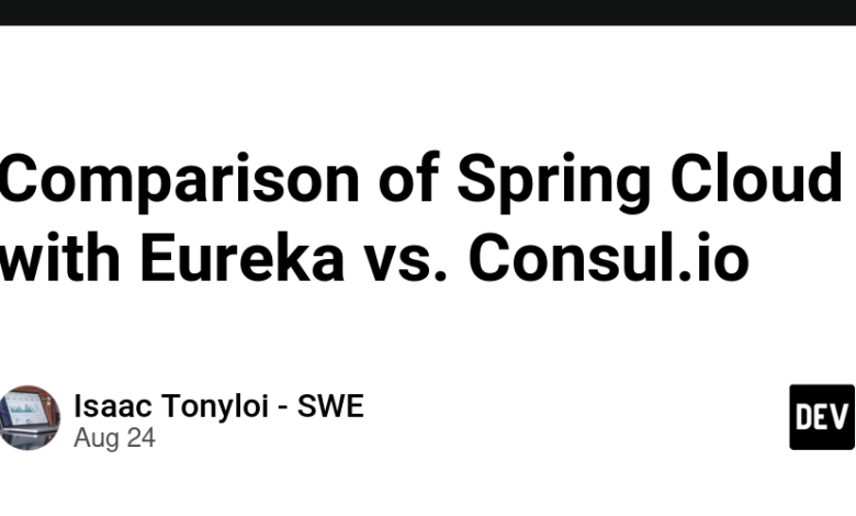 مقایسه ابر اسپرینگ با Eureka در مقابل Consul.io