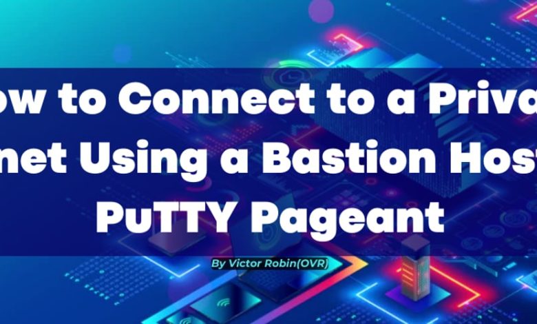نحوه اتصال به یک زیرشبکه خصوصی با استفاده از میزبان Bastion از طریق PuTTY Pageant نحوه اتصال به یک زیرشبکه خصوصی با استفاده از میزبان Bastion از طریق PuTTY Pageant