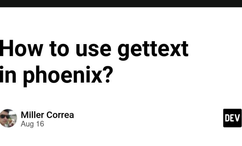 چگونه از gettext در فونیکس استفاده کنیم؟ چگونه از gettext در فونیکس استفاده کنیم؟