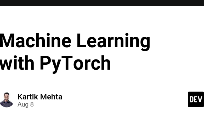 یادگیری ماشین با PyTorch – انجمن DEV یادگیری ماشین با PyTorch – انجمن DEV